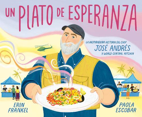 Бумажная книга «Un plato de esperanza (A Plate of Hope Spanish Edition): La inspiradora historia del chef José Andrés y World Central Kitchen», авторов Эрин Френкель, Паола Эскобар - фото №1