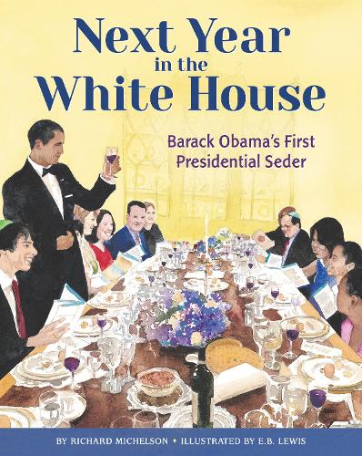 Бумажная книга «Next Year in the White House: Barack Obama's First Presidential Seder», автор Ричард Михельсон - фото №1