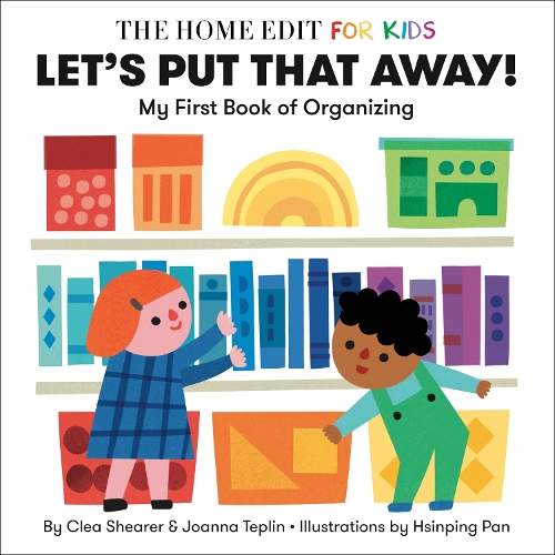 Бумажная книга «Let's Put That Away! My First Book of Organizing: A Home Edit Board Book for Kids», авторов Клеа Ширер, Джоанна Теплин - фото №1