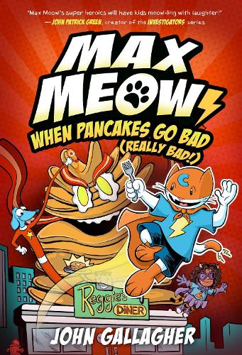 [object Object] «Max Meow 6: When Pancakes Go Bad (Really Bad!): (A Graphic Novel)», автор Джон Галлахер - фото №1