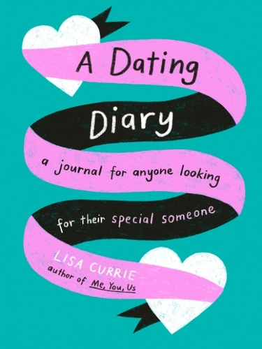 Бумажная книга «A Dating Diary: A Journal for Anyone Looking for Their Special Someone», автор Лиза Карри - фото №1