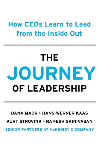 Бумажная книга «The Journey of Leadership: How CEO's Learn to Lead from the Inside Out», авторов Дана Маор, Ханс-Вернер Каас, Курт Стровинк - фото №1