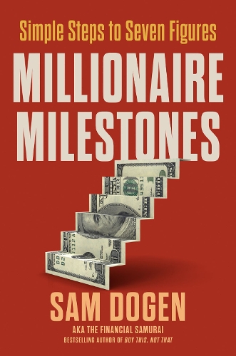 Бумажная книга «Millionaire Milestones: Simple Steps to Seven Figures», автор Сэм Доген - фото №1