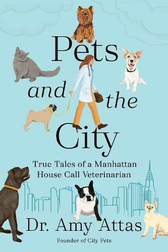 Бумажная книга «Pets And The City: True Tales of a Manhattan House Call Veterinarian» - фото №1