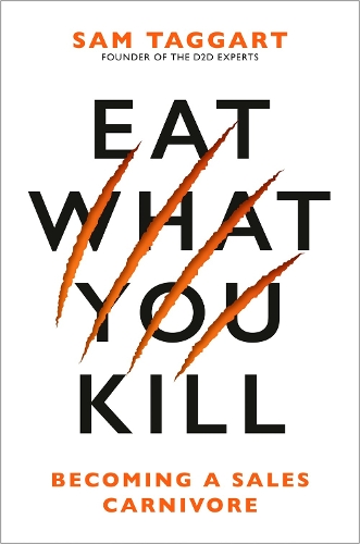 Бумажная книга «Eat What You Kill: Becoming a Sales Carnivore», автор Сэм Таггарт - фото №1