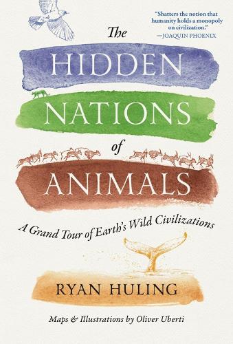 Паперова книга «The Hidden Nations of Animals: A Grand Tour of Earth's Wild Civilizations», авторів Олівер Уберті, Раян Г'юлінг - фото №1