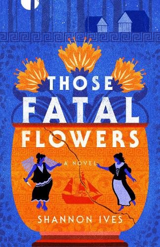 Бумажная книга «Those Fatal Flowers: A Novel», автор Шеннон Айвз - фото №1