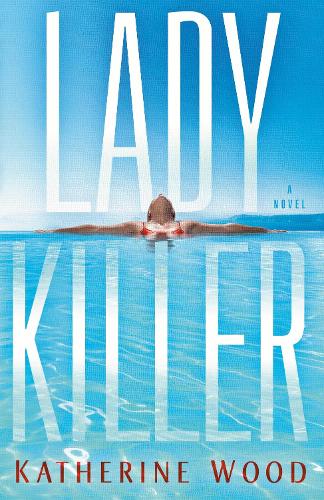 Паперова книга «Ladykiller: A Novel», автор Кетрін Вуд - фото №1
