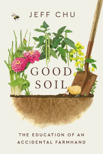Паперова книга «Good Soil: The Education of an Accidental Farmhand», автор Джефф Чу - фото №1