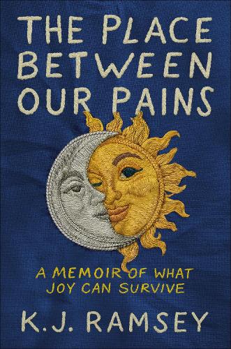 Паперова книга «The Place Between Our Pains: A Memoir of What Joy Can Survive», автор К.Дж. Ремсі - фото №1
