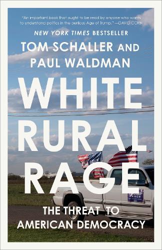 Бумажная книга «White Rural Rage: The Threat to American Democracy», автор Пол Вальдман - фото №1