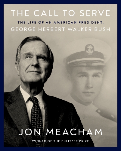Бумажная книга «The Call to Serve: The Life of President George Herbert Walker Bush: A Visual Biography», автор Джон Мичем - фото №1
