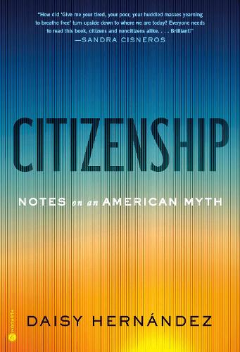 Бумажная книга «Citizenship: Notes on an American Myth», автор Дейзи Эрнандес - фото №1