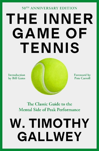 Бумажная книга «The Inner Game of Tennis (50th Anniversary Edition): The Classic Guide to Peak Performance», авторов Билл Гейтс, У. Тимоти Галлвей - фото №1