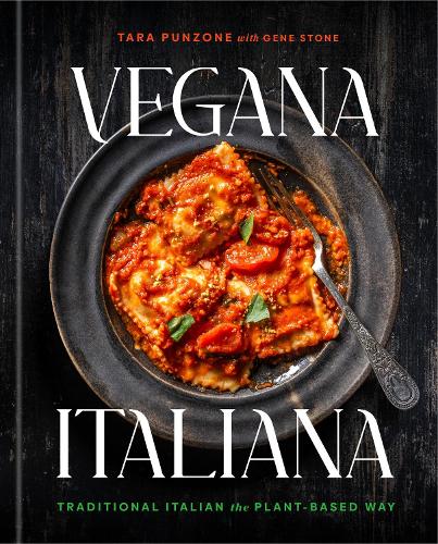 Бумажная книга «Vegana Italiana: Traditional Italian the Plant-Based Way; A Vegan Cookbook», авторов Джин Стоун, Тара Пунзоне - фото №1