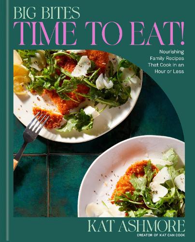 Бумажная книга «Big Bites: Time to Eat!: Nourishing Family Recipes That Cook in an Hour or Less; A Cookbook», автор Кэт Эшмор - фото №1