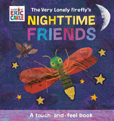 Бумажная книга «The Very Lonely Firefly's Nighttime Friends: A Touch-and-Feel Book», автор Эрик Карл - фото №1