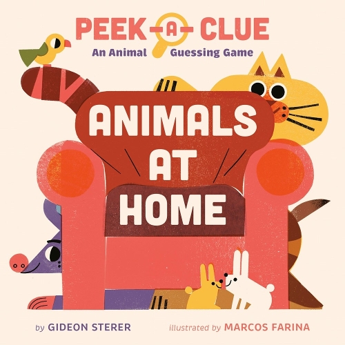 Паперова книга «Peek-a-Clue: Animals at Home: An Animal Guessing Game», автор Гедеон Штерер - фото №1