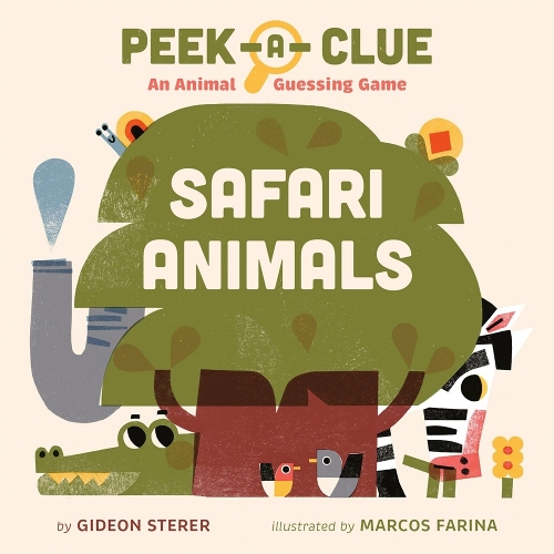 Паперова книга «Peek-a-Clue: Safari Animals: An Animal Guessing Game», автор Гедеон Штерер - фото №1