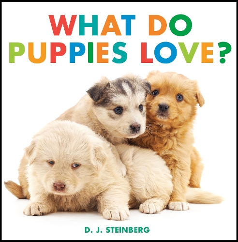 Бумажная книга «What Do Puppies Love?», автор Д. Дж. Стейнберг - фото №1