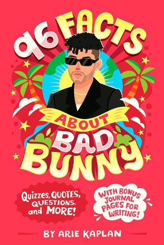 Паперова книга «96 Facts About Bad Bunny: Quizzes, Quotes, Questions, and More! With Bonus Journal Pages for Writing!», автор Ар'є Каплан - фото №1