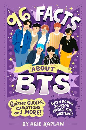 Бумажная книга «96 Facts About BTS: Quizzes, Quotes, Questions, and More! With Bonus Journal Pages for Writing!», автор Ари Каплан - фото №1