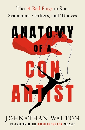 Бумажная книга «Anatomy of a Con Artist: The 14 Red Flags to Spot Scammers, Grifters, and Thieves», автор Джонатан Уолтон - фото №1