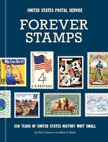 Паперова книга «Forever Stamps: 250 Years of United States History Writ Small», авторів Гейл Андерсон, Поштова служба США - фото №1