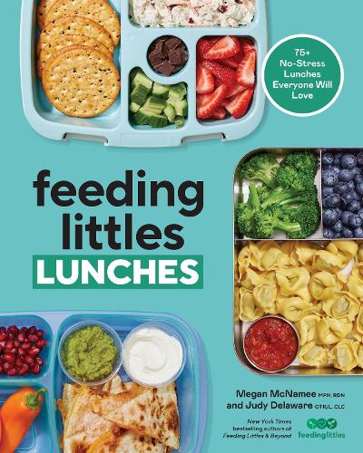 Бумажная книга «Feeding Littles Lunches: 75+ No-Stress Lunches Everyone Will Love: Meal Planning for Kids», авторов Джуди Делавэр, Меган Макнами - фото №1