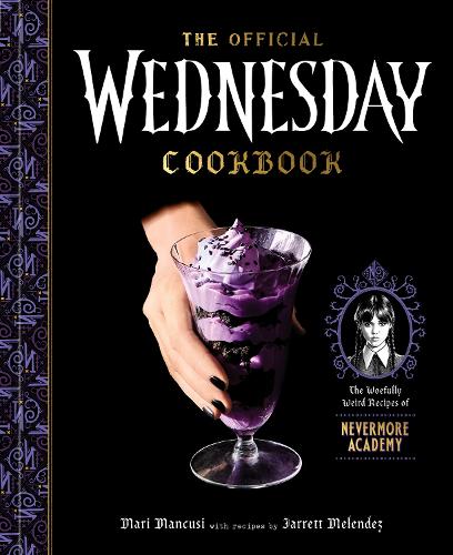 [object Object] «The Official Wednesday Cookbook: The Woefully Weird Recipes of Nevermore Academy», авторів Джарретт Мелендес, Марі Манкузі - фото №1