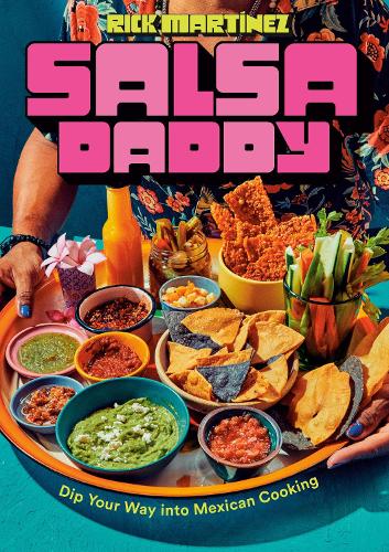 [object Object] «Salsa Daddy: A Cookbook: Dip Your Way into Mexican Cooking», автор Рік Мартінес - фото №1