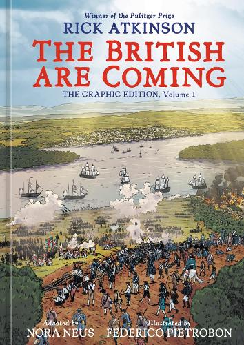 Бумажная книга «The British Are Coming: The Graphic Edition, Volume 1», авторов Нора Нойс, Рик Аткинсон - фото №1