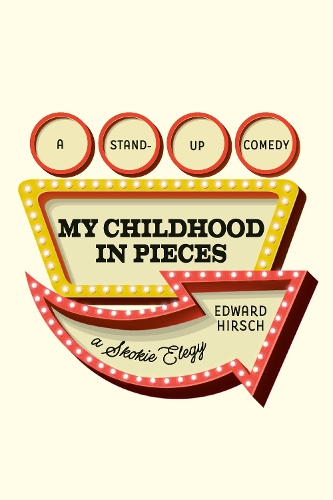 Бумажная книга «My Childhood in Pieces: A Stand-Up Comedy, a Skokie Elegy», автор Эдвард Хирш - фото №1