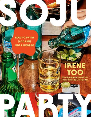 Паперова книга «Soju Party: How to Drink (and Eat!) Like a Korean: A Cookbook», автор Ірен Ю - фото №1