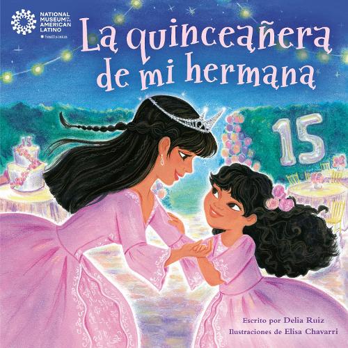 Бумажная книга «La quinceañera de mi hermana (My Sister's Quinceañera Spanish Edition)», автор Элиза Чаварри - фото №1