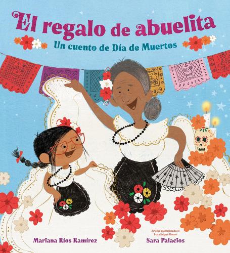 Бумажная книга «El regalo de abuelita (Abuelita's Gift Spanish Edition): Un cuento de Día de Muertos», автор Сара Паласиос - фото №1