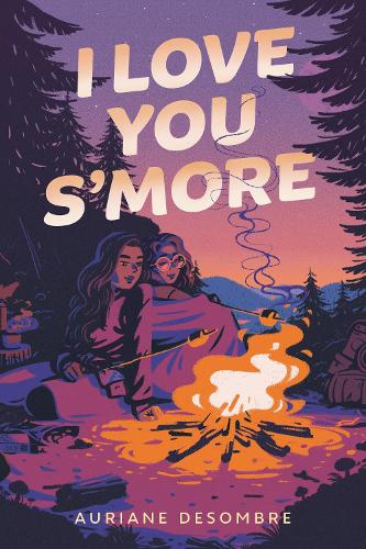 Бумажная книга «I Love You S'more», автор Ауриан Дезомбре - фото №1