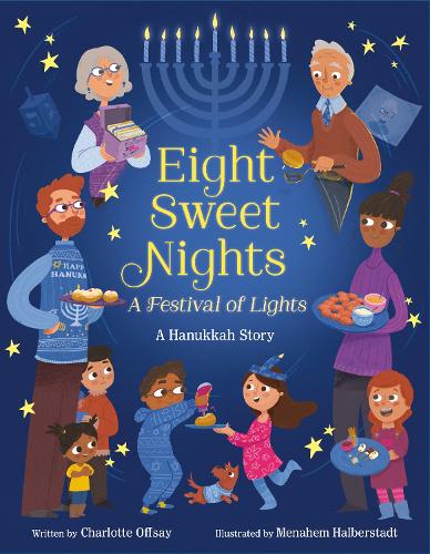 Бумажная книга «Eight Sweet Nights, A Festival of Lights: A Hanukkah Story», авторов Шарлотта Оффсей, Менахем Хальберштадт - фото №1
