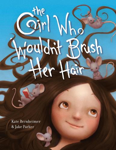 Паперова книга «The Girl Who Wouldn't Brush Her Hair», авторів Джейк Паркер, Кейт Бернхаймер - фото №1