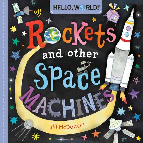 Бумажная книга «Hello, World! Rockets and Other Space Machines», автор Джилл Макдональд - фото №1