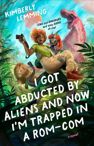 Бумажная книга «I Got Abducted by Aliens and Now I'm Trapped in a Rom-Com», автор Кимберли Лемминг - фото №1