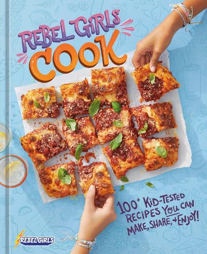 Бумажная книга «Rebel Girls Cook: 100+ Kid-Tested Recipes YOU Can Make, Share, and Enjoy!», автор Rebel Girls Inс - фото №1