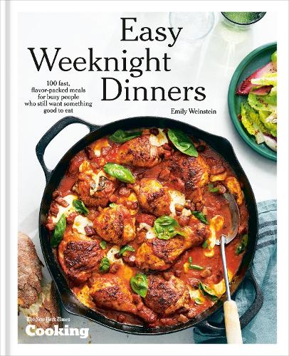 Бумажная книга «Easy Weeknight Dinners: 100 Fast, Flavor-Packed Meals for Busy People Who Still Want Something Good to Eat», авторов Эмили Вайнштейн, Нью-Йорк Таймс Кулинария - фото №1