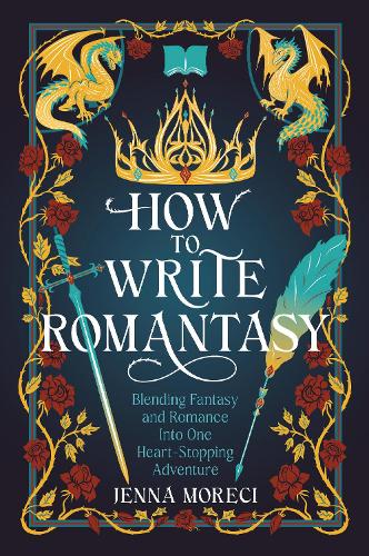 Паперова книга «How to Write Romantasy: Blending Fantasy and Romance Into One Heart-Stopping Adventure», автор Джена Моречі - фото №1
