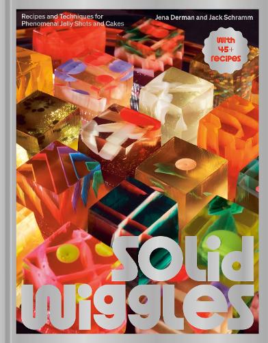 Паперова книга «Solid Wiggles: Recipes and Techniques for Phenomenal Jelly Shots and Cakes», авторів Джек Шрамм, Дена Дерман - фото №1