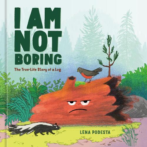 Бумажная книга «I Am Not Boring: The True-Life Story of a Log», автор Лена Подеста - фото №1
