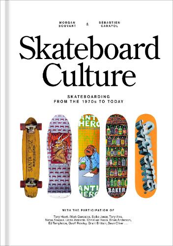 Бумажная книга «Skateboard Culture: Skateboarding from the 1970s to Today», авторов Морган Буван, Себастьен Карайоль - фото №1