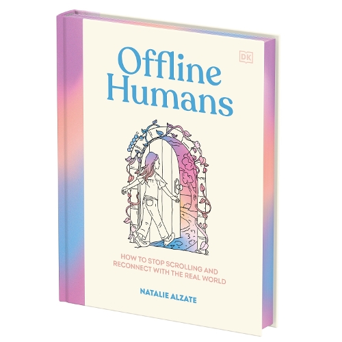 Паперова книга «Offline Humans: How to Stop Scrolling and Reconnect with the Real World», автор Наталі Альзате - фото №1