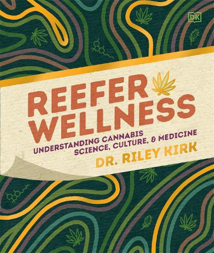 Бумажная книга «Reefer Wellness: Understanding Cannabis Science, Culture, and Medicine», автор Райли Кирк - фото №1