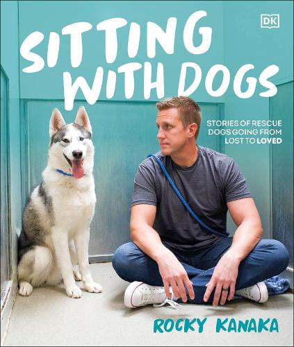 Бумажная книга «Sitting with Dogs: Stories of Rescue Dogs Going from Lost to Loved», автор Рокки Канака - фото №1